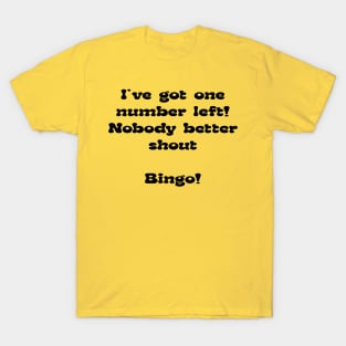 IVE GOT ONE NUMBER LEFT T-Shirt